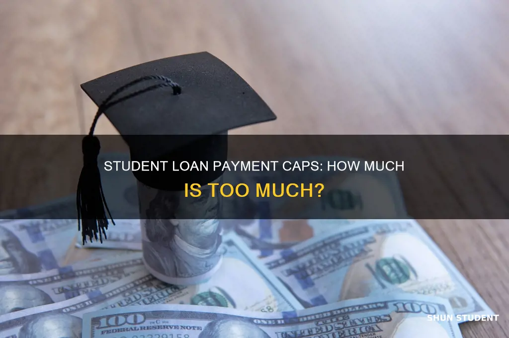 what is the maximum can pay on student loans