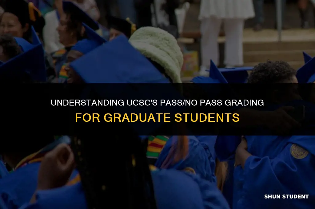 what is the pass no pass grade ucsc graduate students