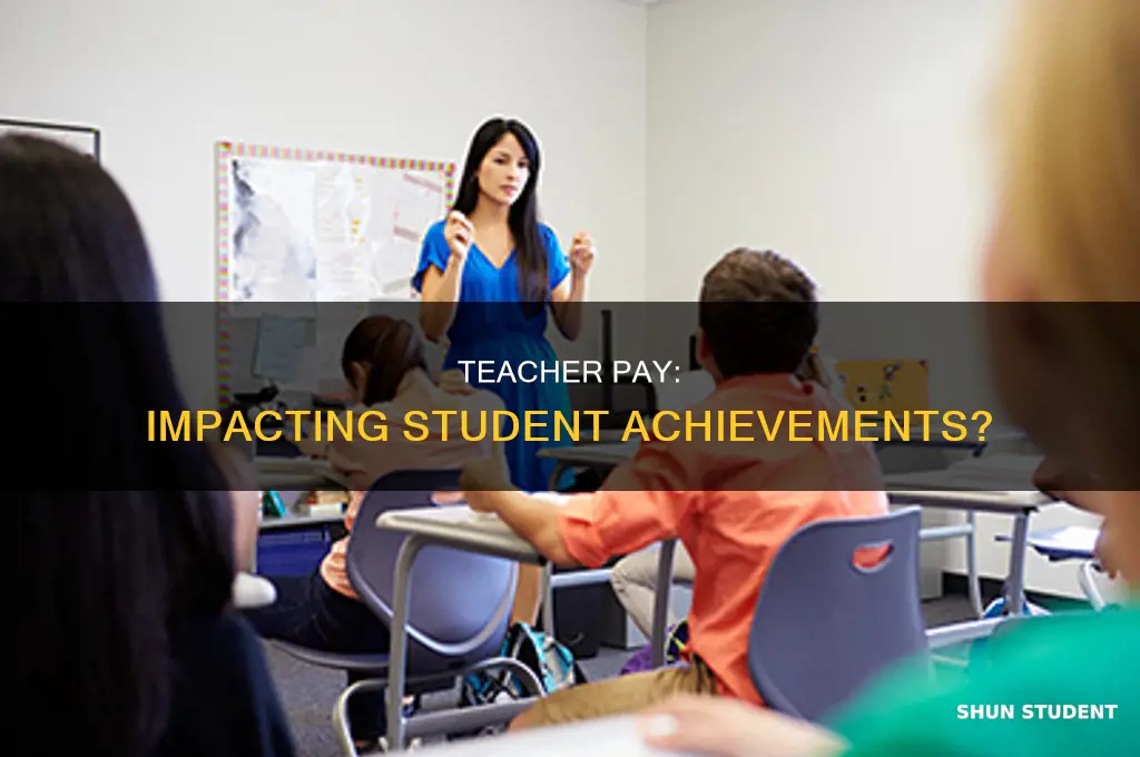what is the relationship between student achievement and teacher pay