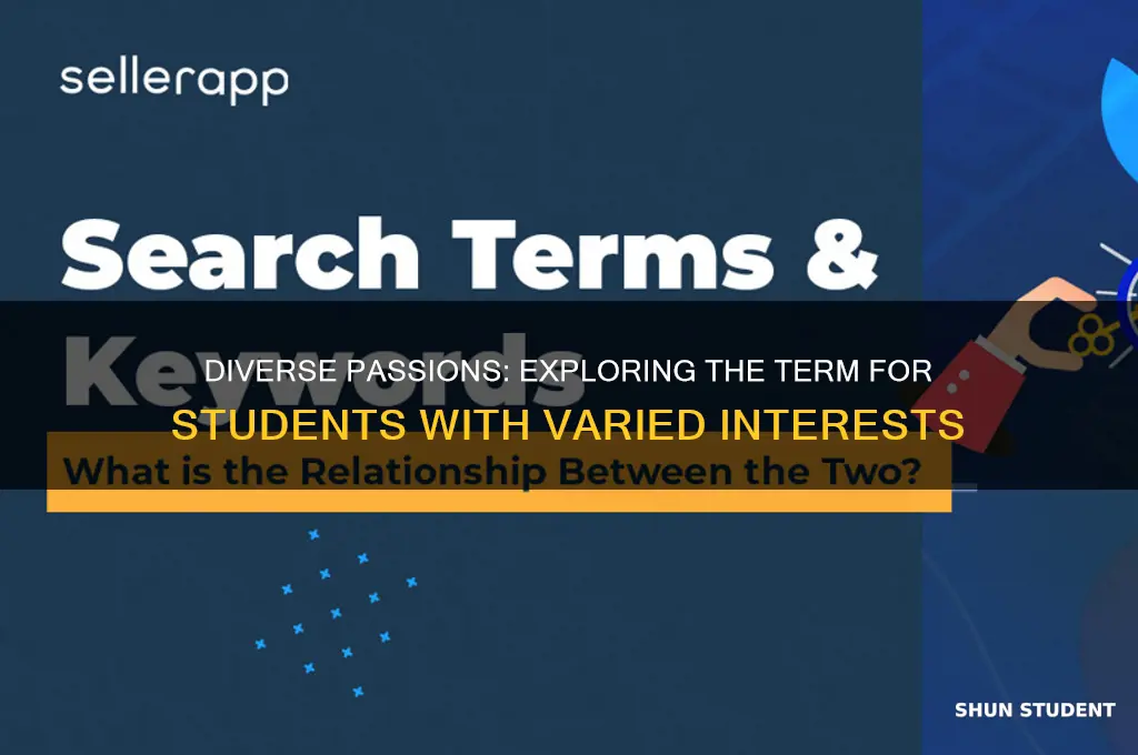 what is the word to describe students with different interests