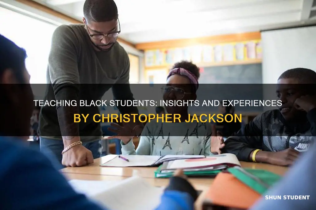 what its like to teach black students by christopher jackson