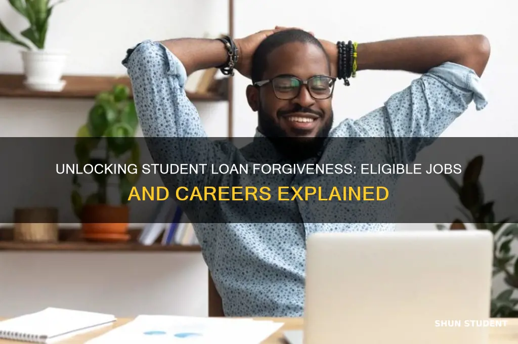 what jobs are eligible for student loan forgiveness