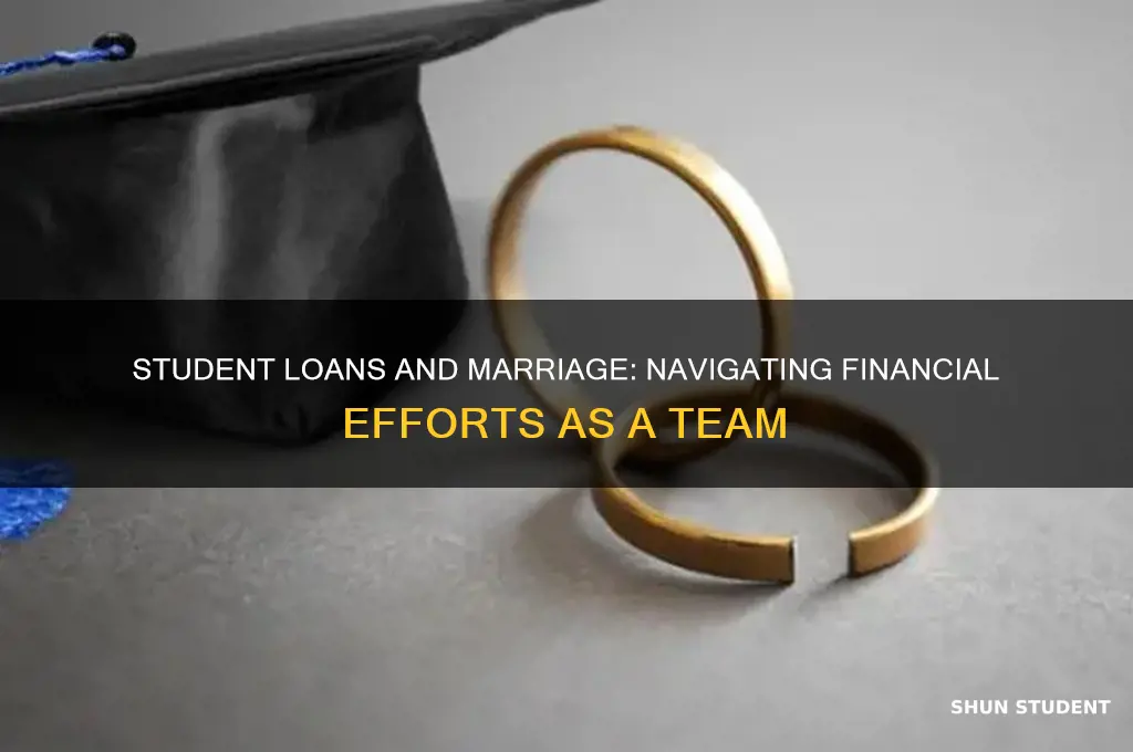 what kind effort will happen when student loans get married
