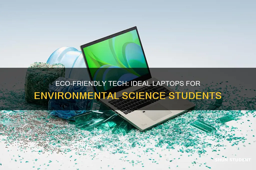 what kind of laptop will an enviornmental science student need