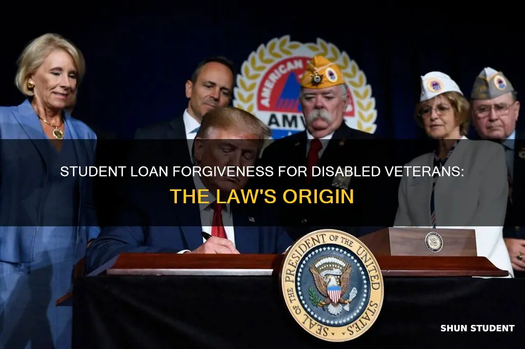 what law did student loan forgiveness for disabled veterans began