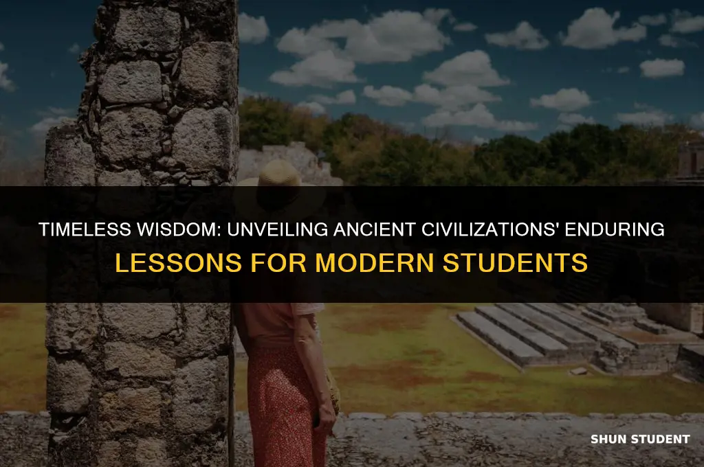 what lessons can students learn from ancient civilizations