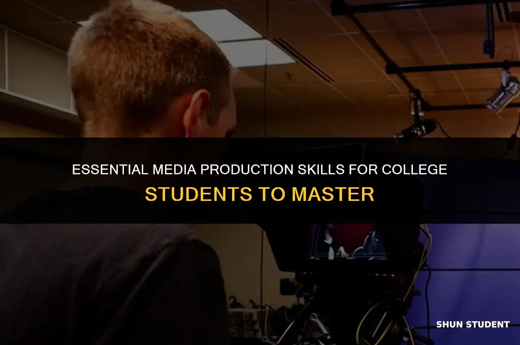 what media production skills should students learn in college