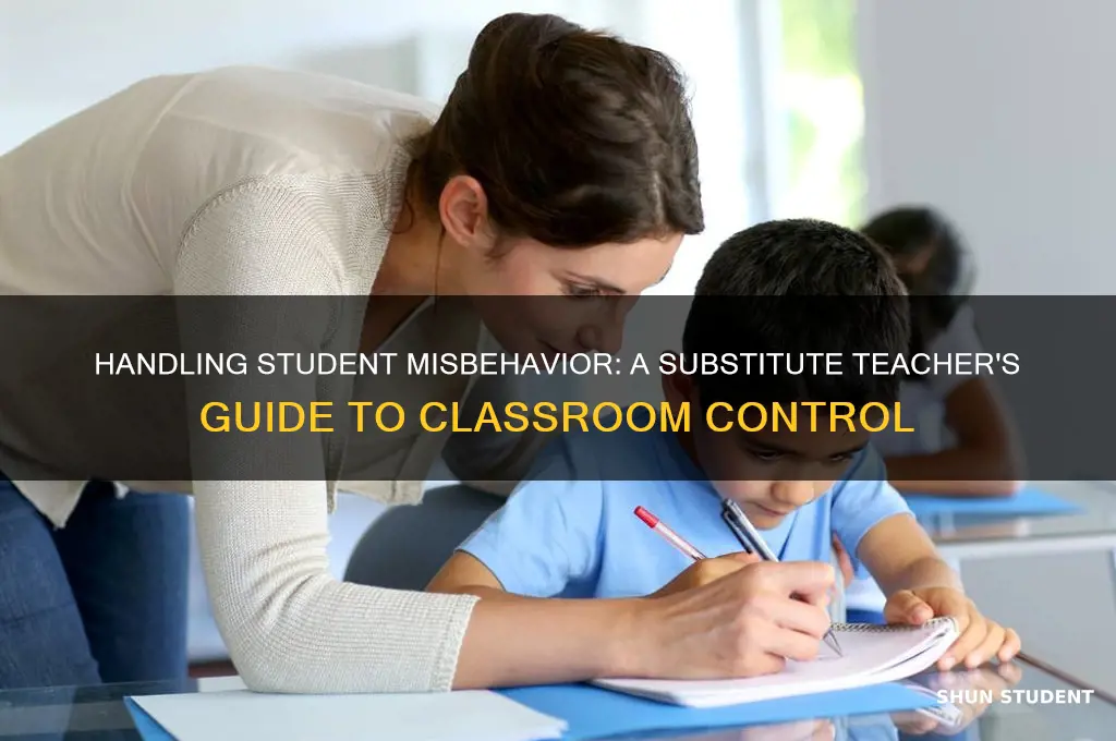 what should a substitute teacher do when a student misbehaves