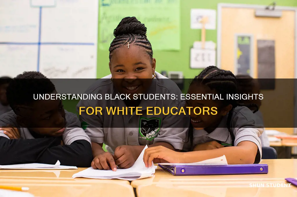 what should a white teacher know about black students