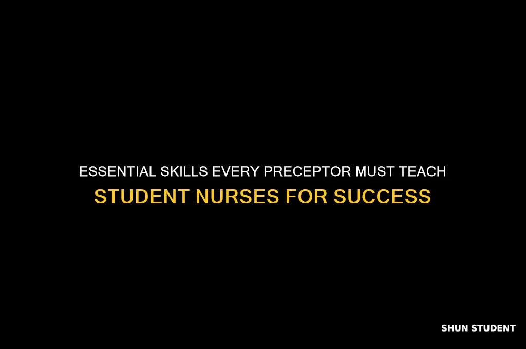 what should every preceptor teach their student nurse