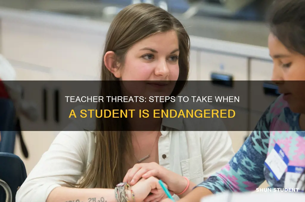 what should i do if my teacher threatens a student