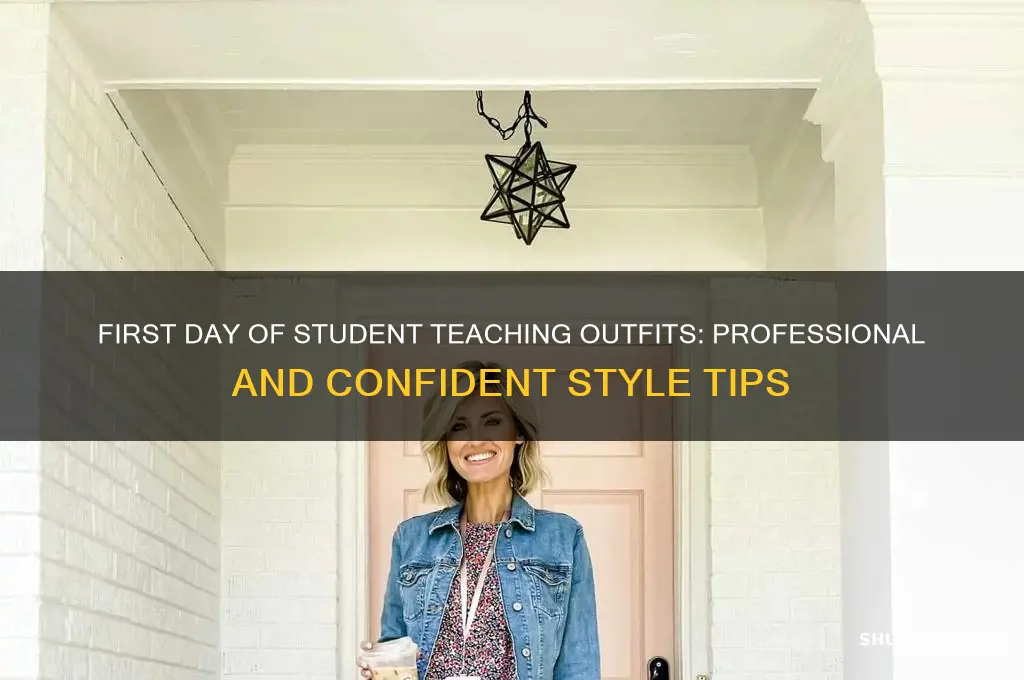 what should i wear my first day of student teaching