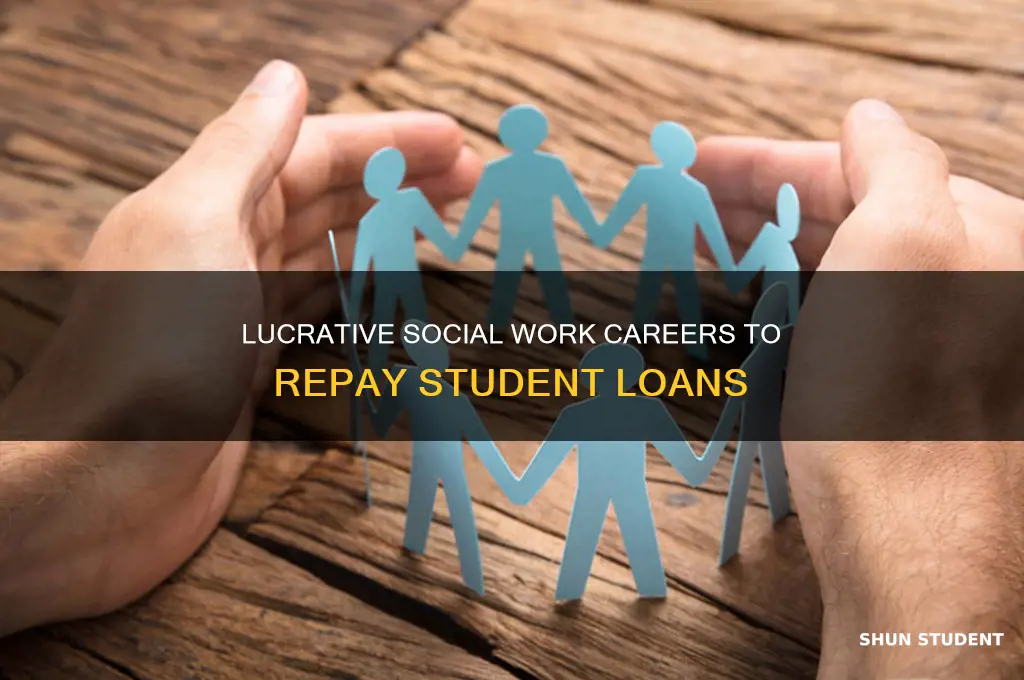 what social work jobs will pay back your student loan