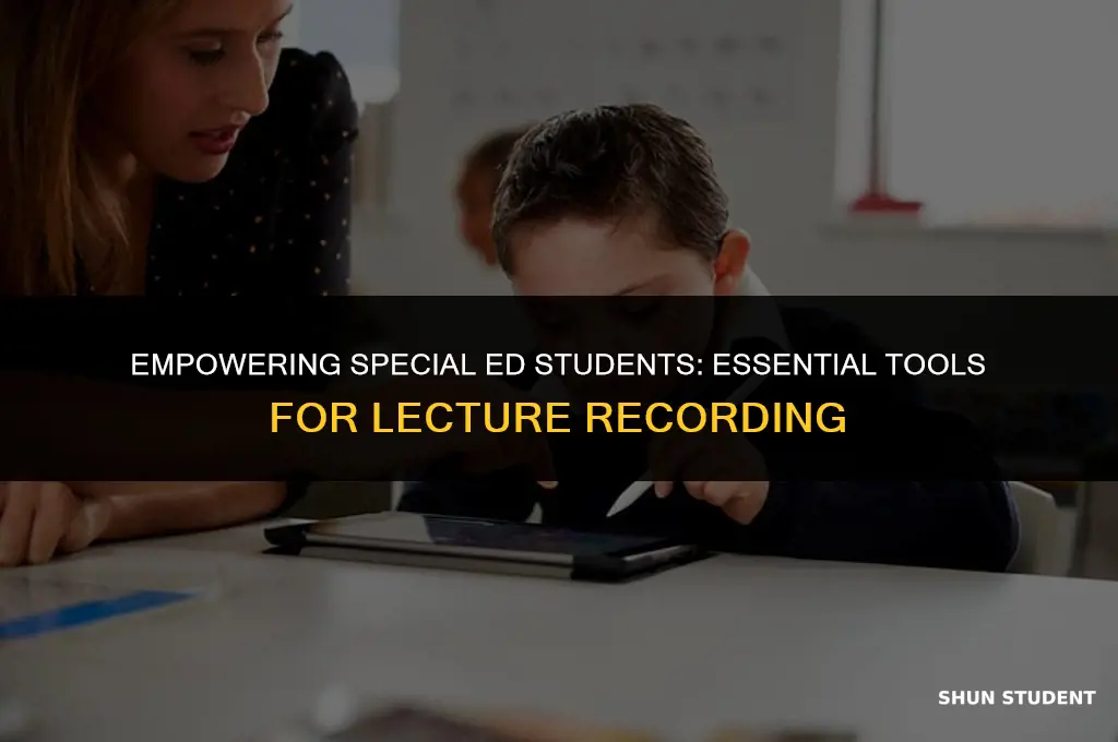 what special ed students may need to record lectures