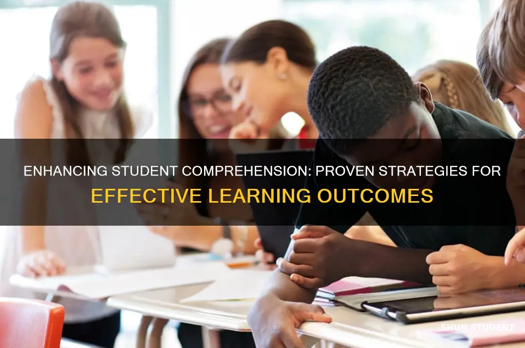 what strategies will you use to increase student comprehension