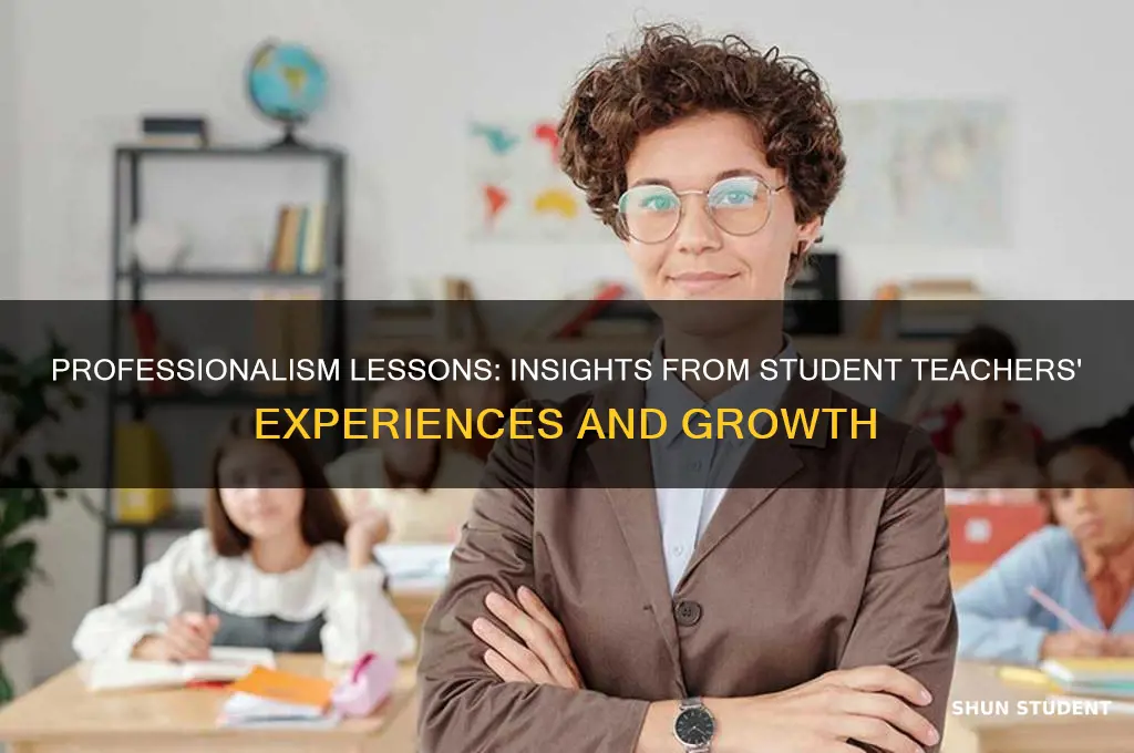 what student teacher have learned about professionalism