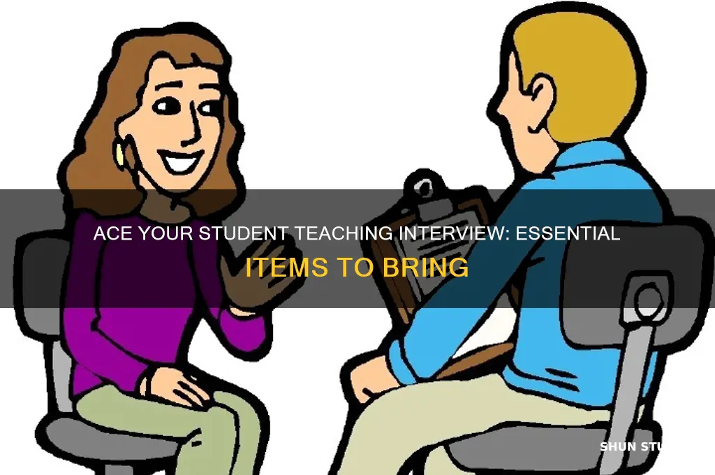 what to bring to a student teaching interview