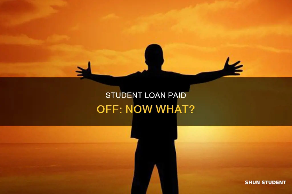 what to do after you pay your student loan