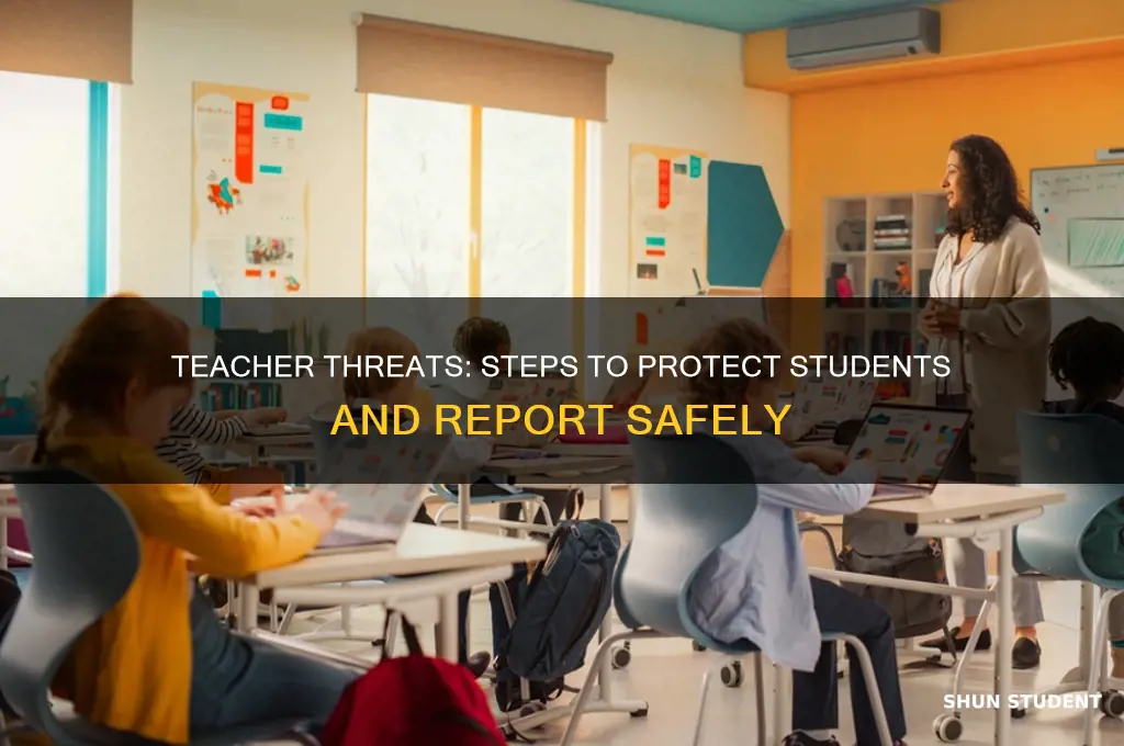 what to do if a teacher threatens a student