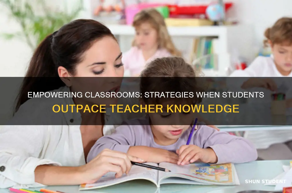 what to do when student knows more than teacher