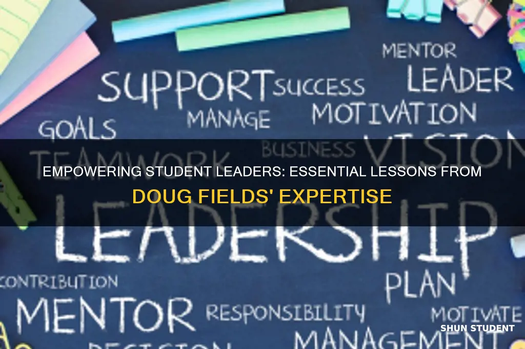 what to teach student leaders doug fields