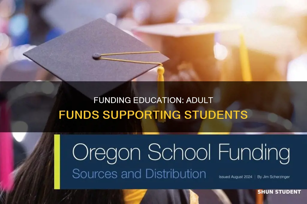 what type of adult funds pay for the students