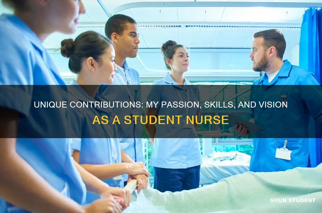 what unique contributions will you bring as a student nursing