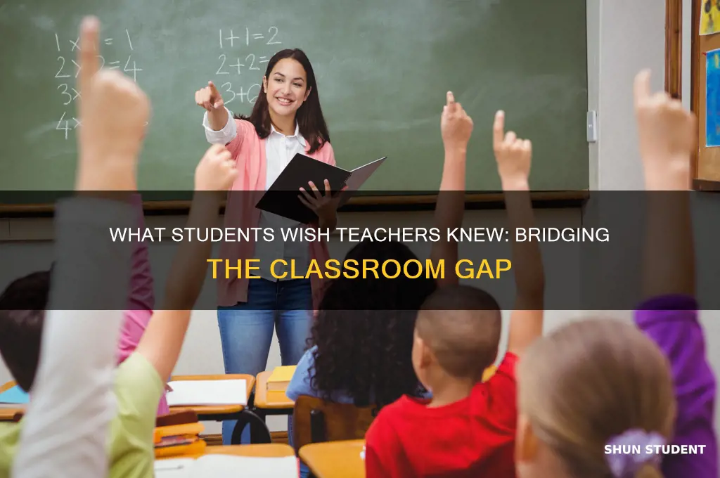 what would you want me to know teacher student