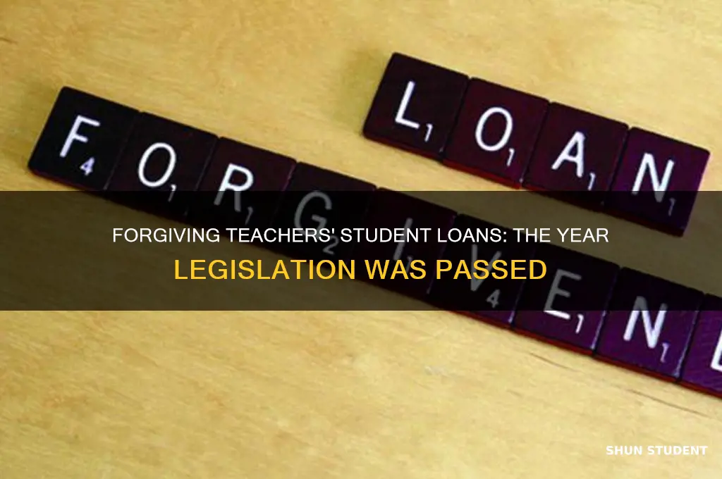 what year was legislation passed to forgive teachers student loans