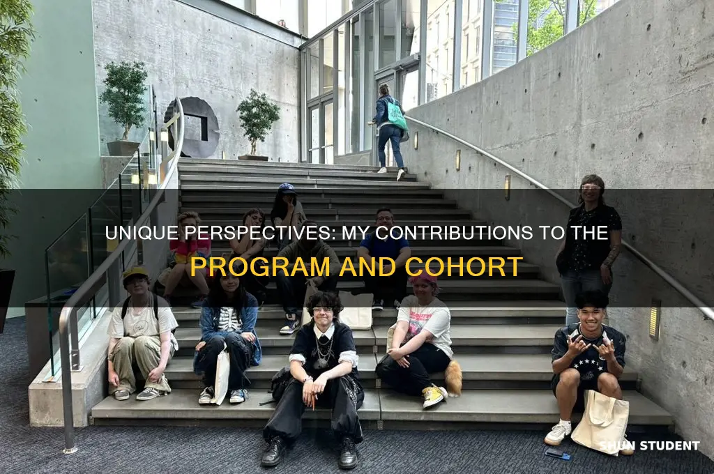 what you will contribute to the program and student cohort