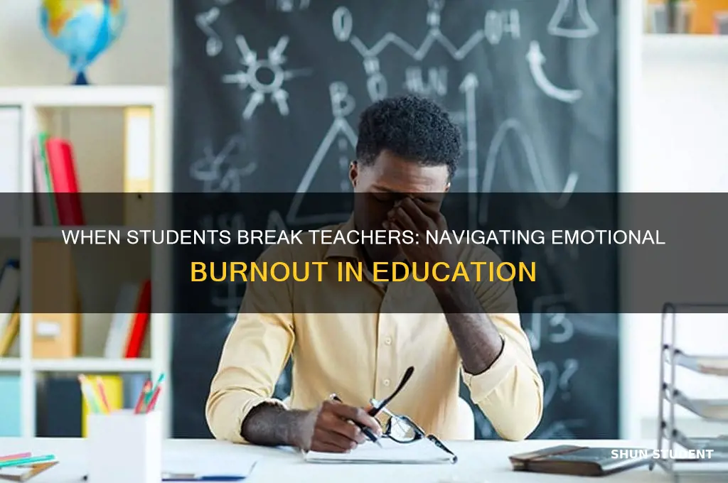 when a student breaks a teacher