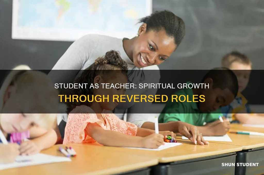 when a student can teach a teacher spirituality change