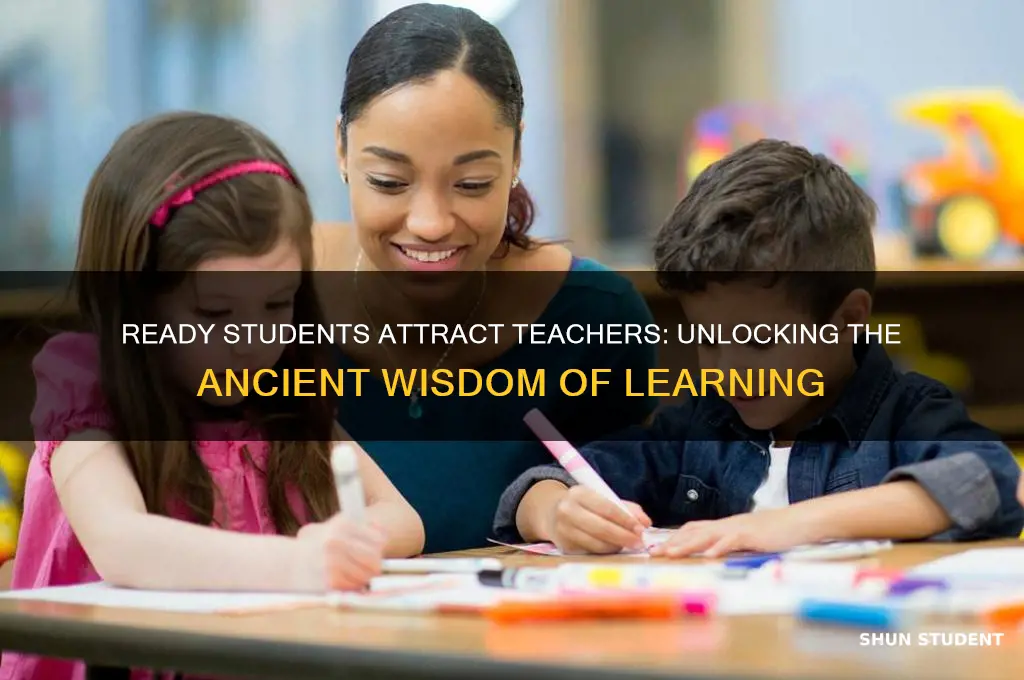 when a student is ready a teacher will appear