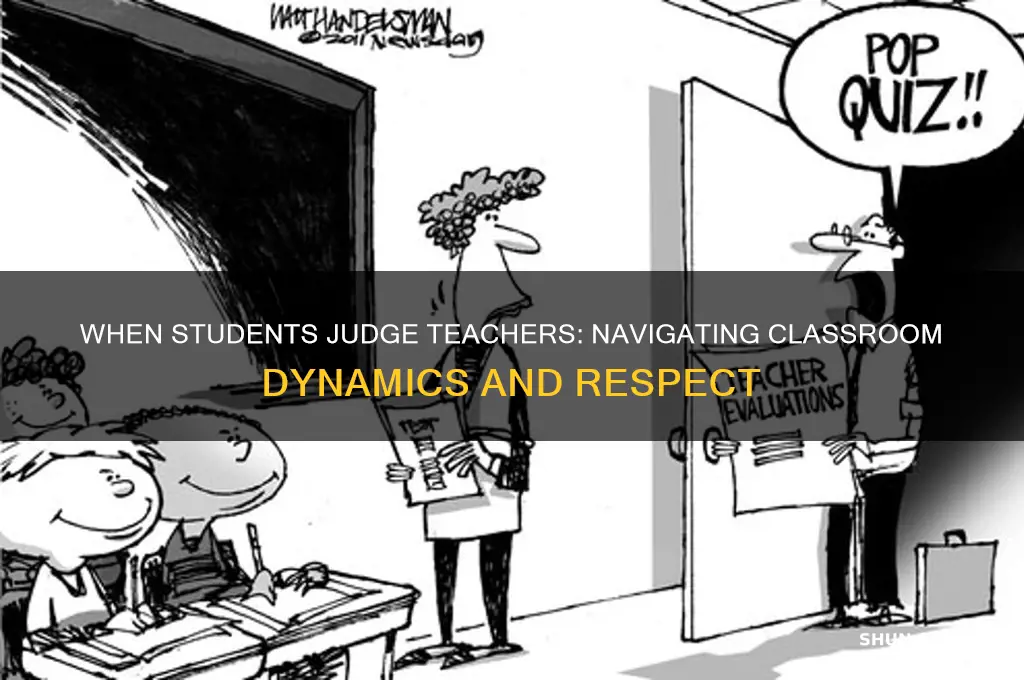 when a student judges a teacher