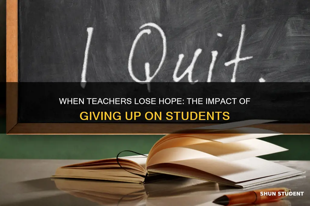 when a teacher gives up on a student