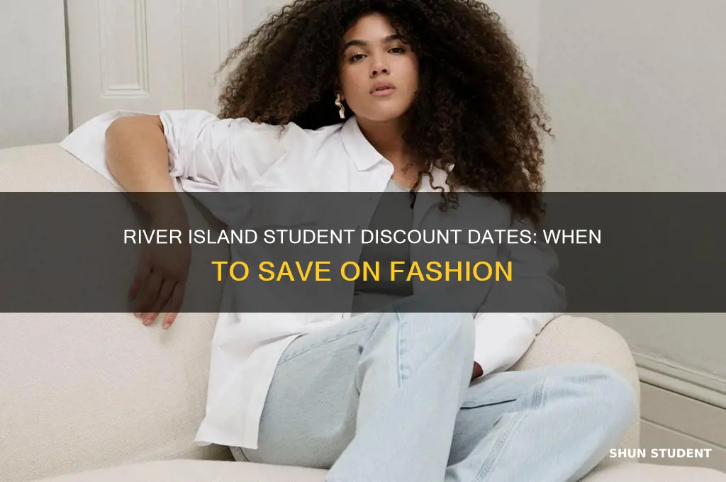 when are river island doing student discount
