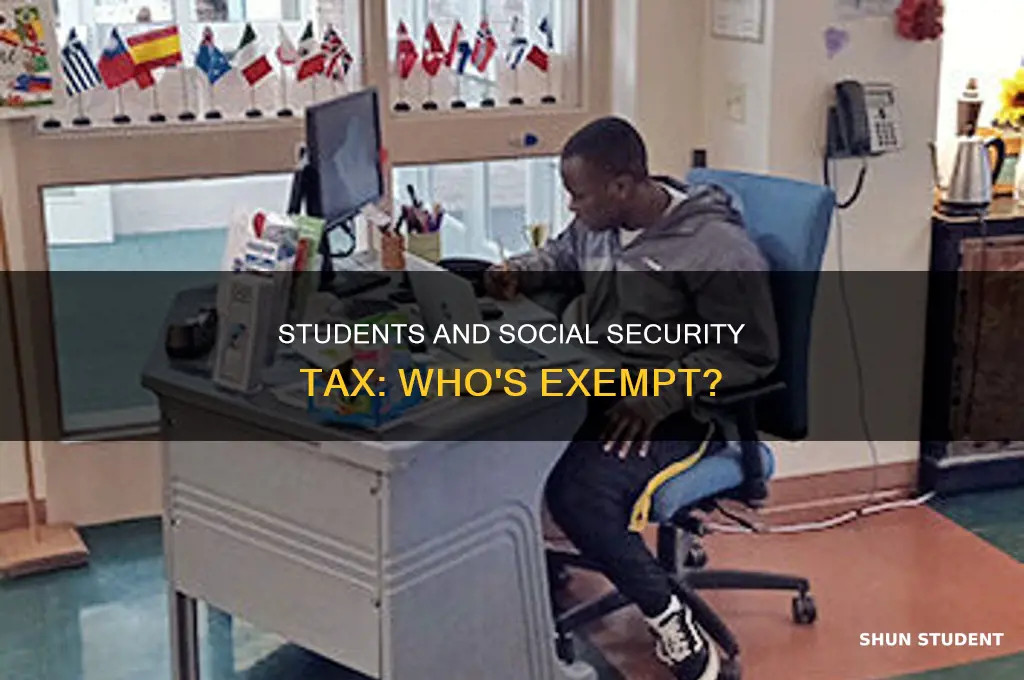 when are students exempt from paying social security tax