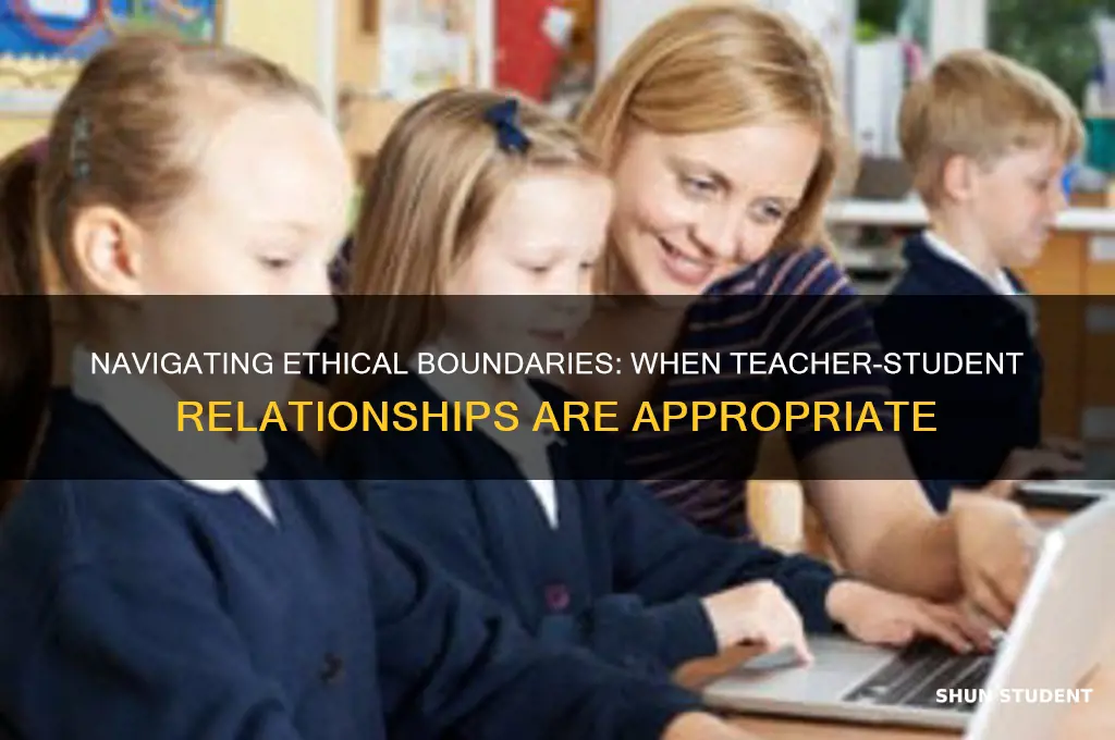 when are teacher student relationship appropriate