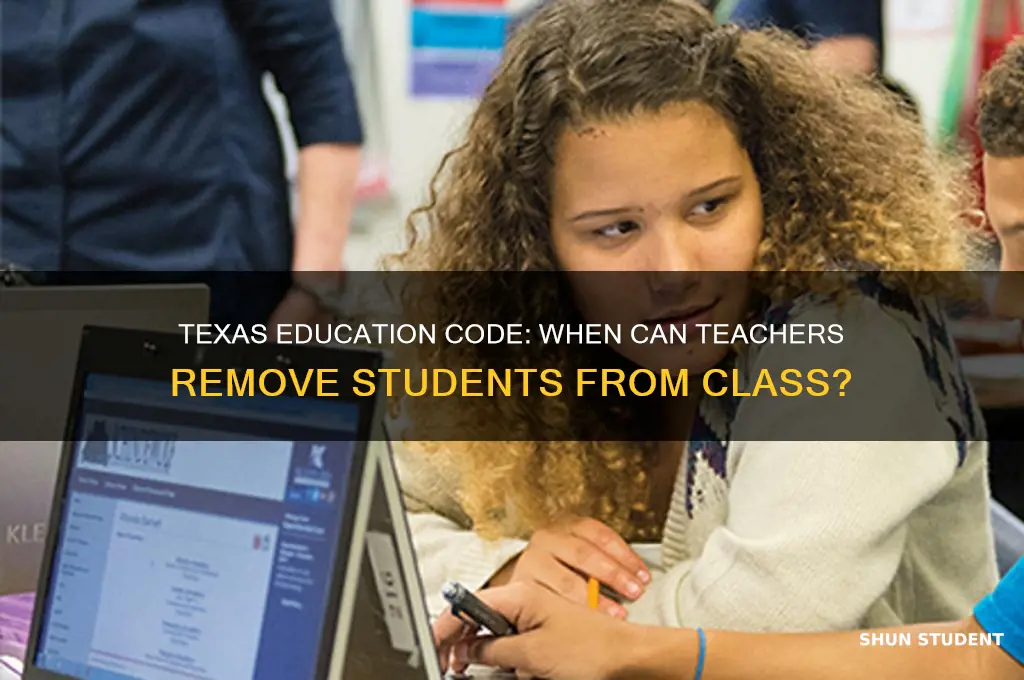 when can a teacher remove a student texas education code