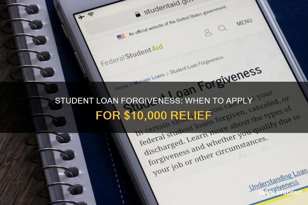when can i apply for 10000 student loan forgiveness