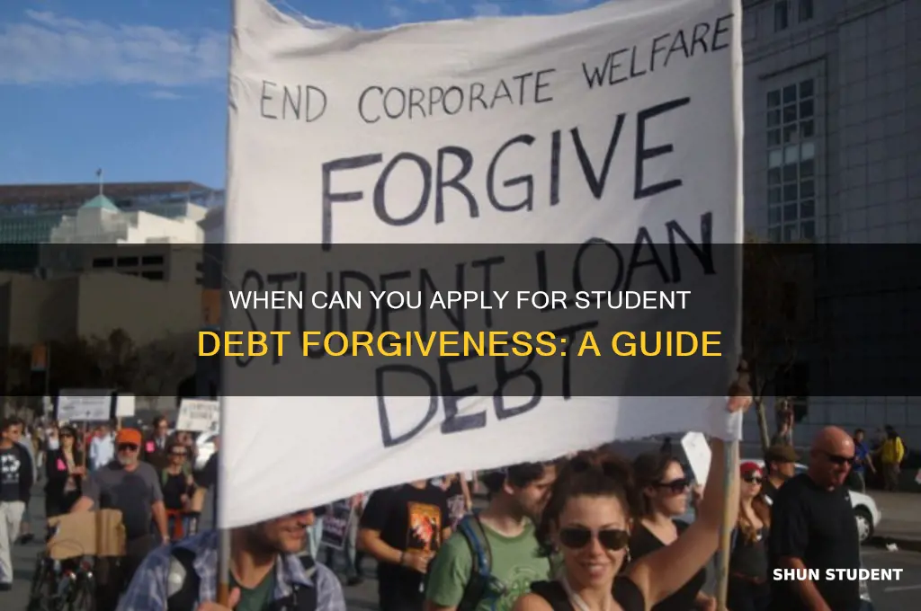 when can i apply for student debt forgiveness