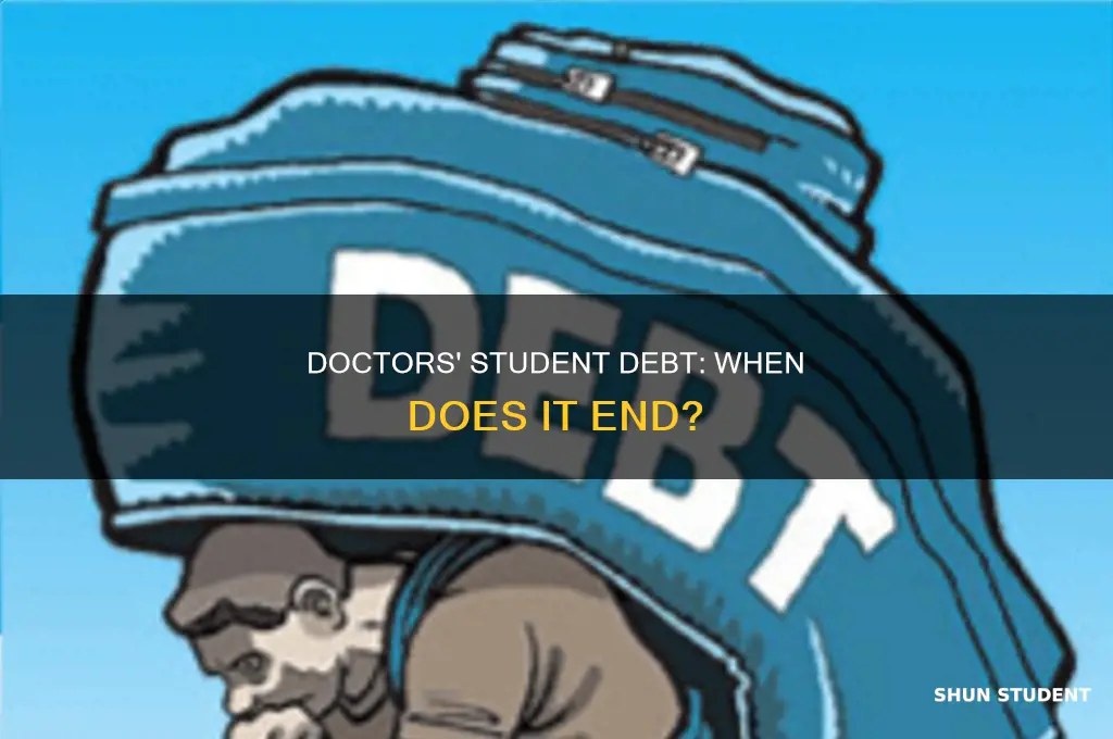 when do doctors pay off student loans