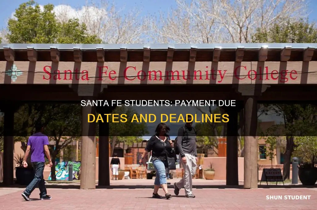 when do santa fe students have to pay