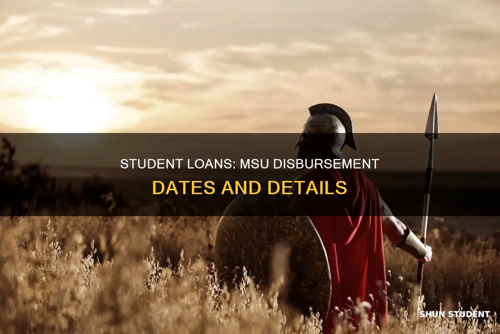 when do student loans get disbursed michigan state university