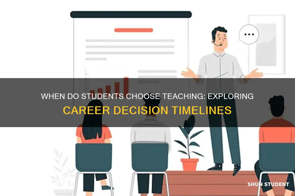 when do students decide on a teaching career