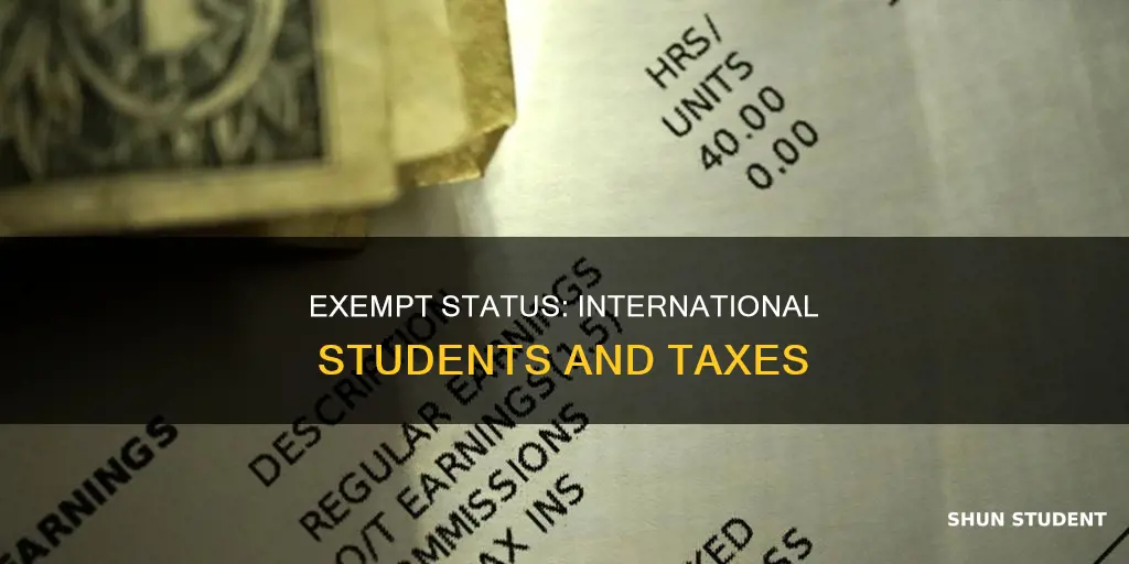 when do you claim exempt on taxes international student