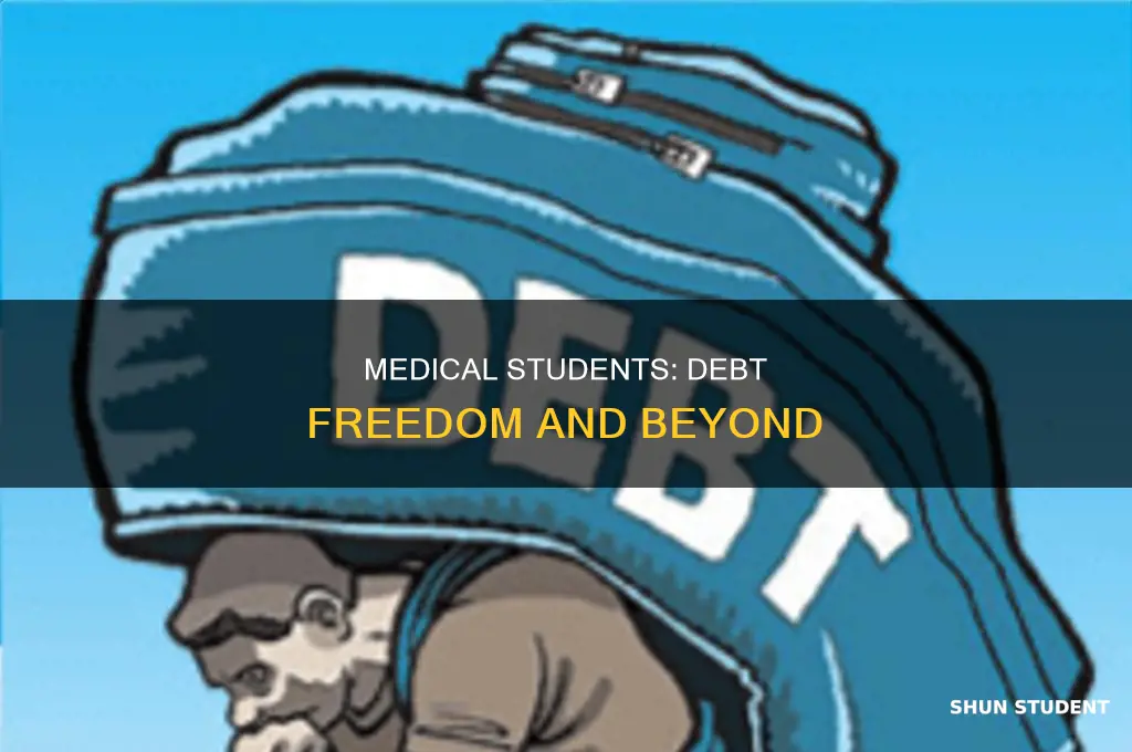 when does the average medical student pay off their debt
