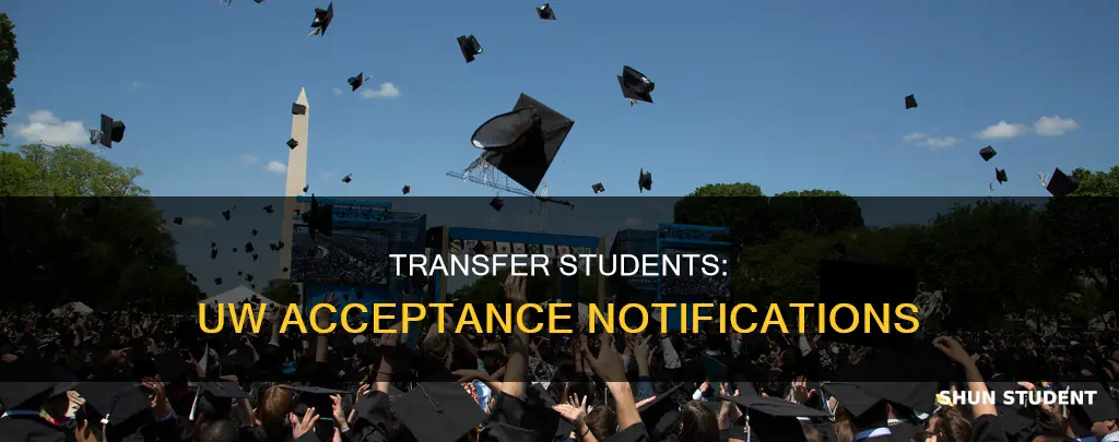 when does university of washington notify transfer students of acceptance