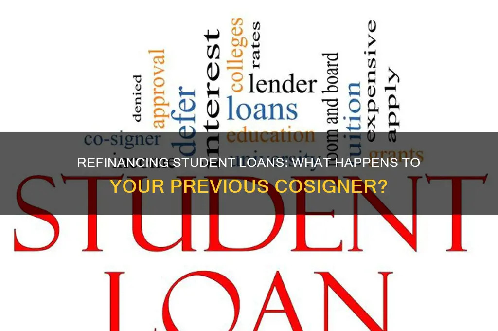 when i refinance student loan will previous cosigner