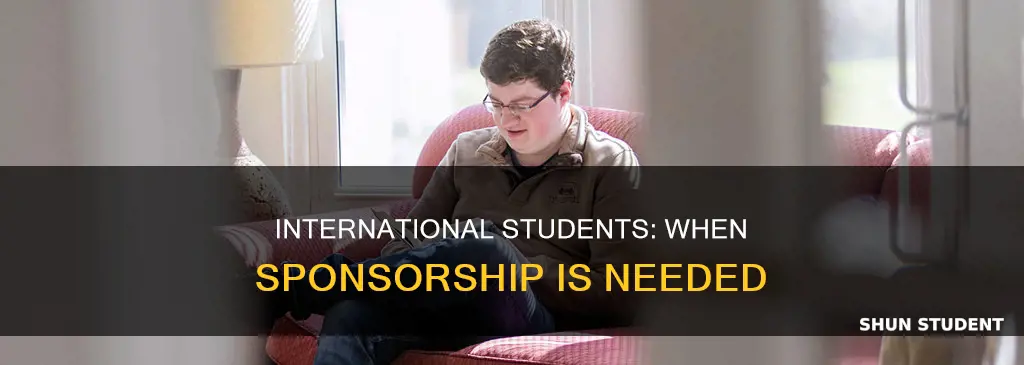 when is international student required sponsorship